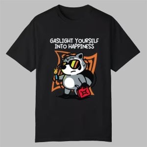 Austin von Letkemann Gaslight Yourself Into Happiness Shirt 0 0