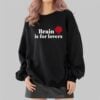 Justin Bieber Brain Is For Lovers Shirt 2 4