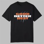 Kyle Brandt Good Better Best Shirt