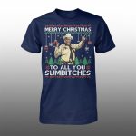 Buford T Justice Merry Christmas To All You Sumbitches Shirt