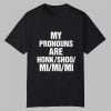 My Pronouns Are Honk Shoo Mi Mi Mi Shirt 0 0