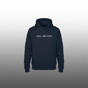 David Hill Still Employed Hoodie 1