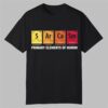 Primary Elements Of Humor Shirt 0 0