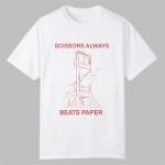 Scissors Always Beats Paper Shirt