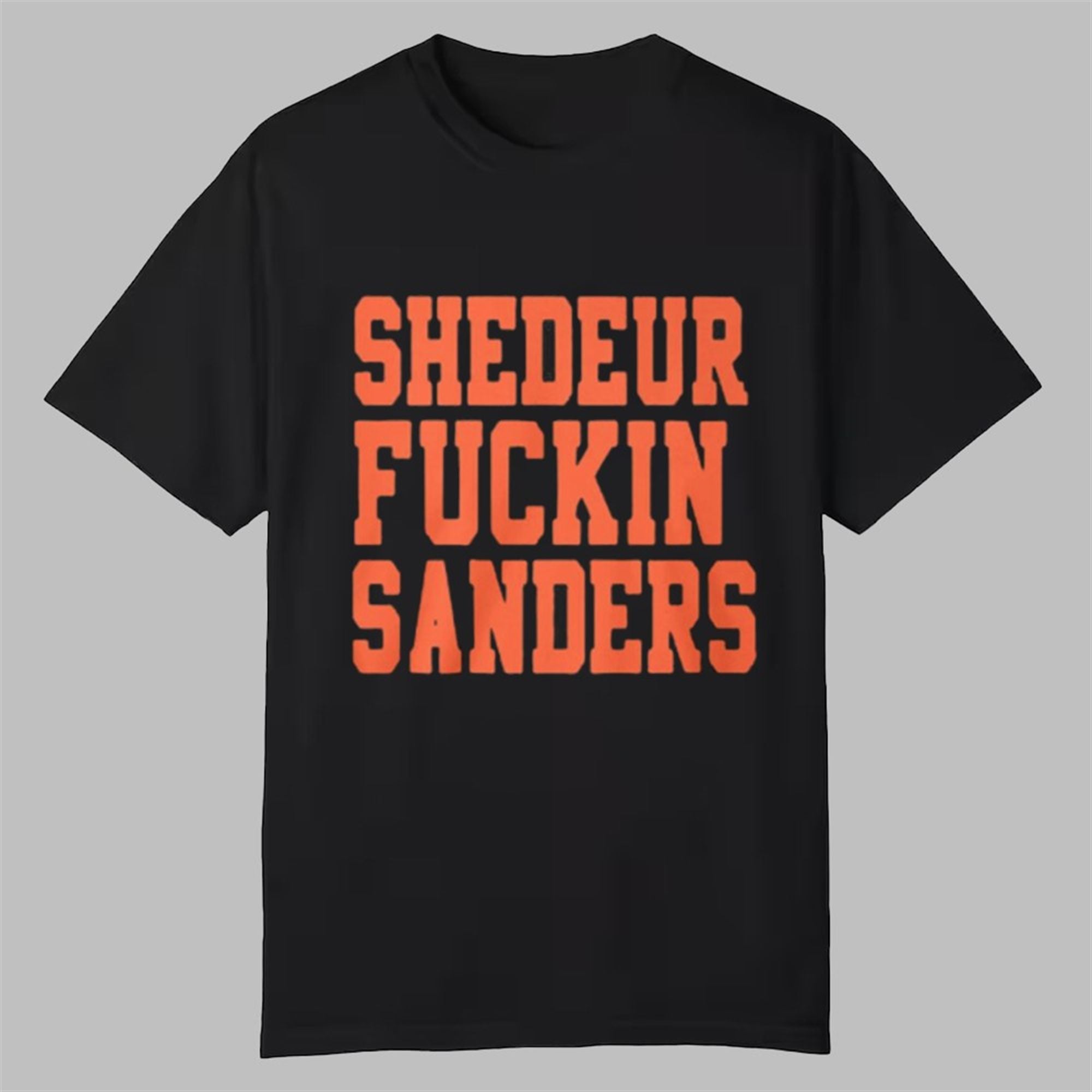 Cleveland Shedeur Fuckin Sanders Shirt 1 Shedeur Fuckin Sanders Shirt 0 0