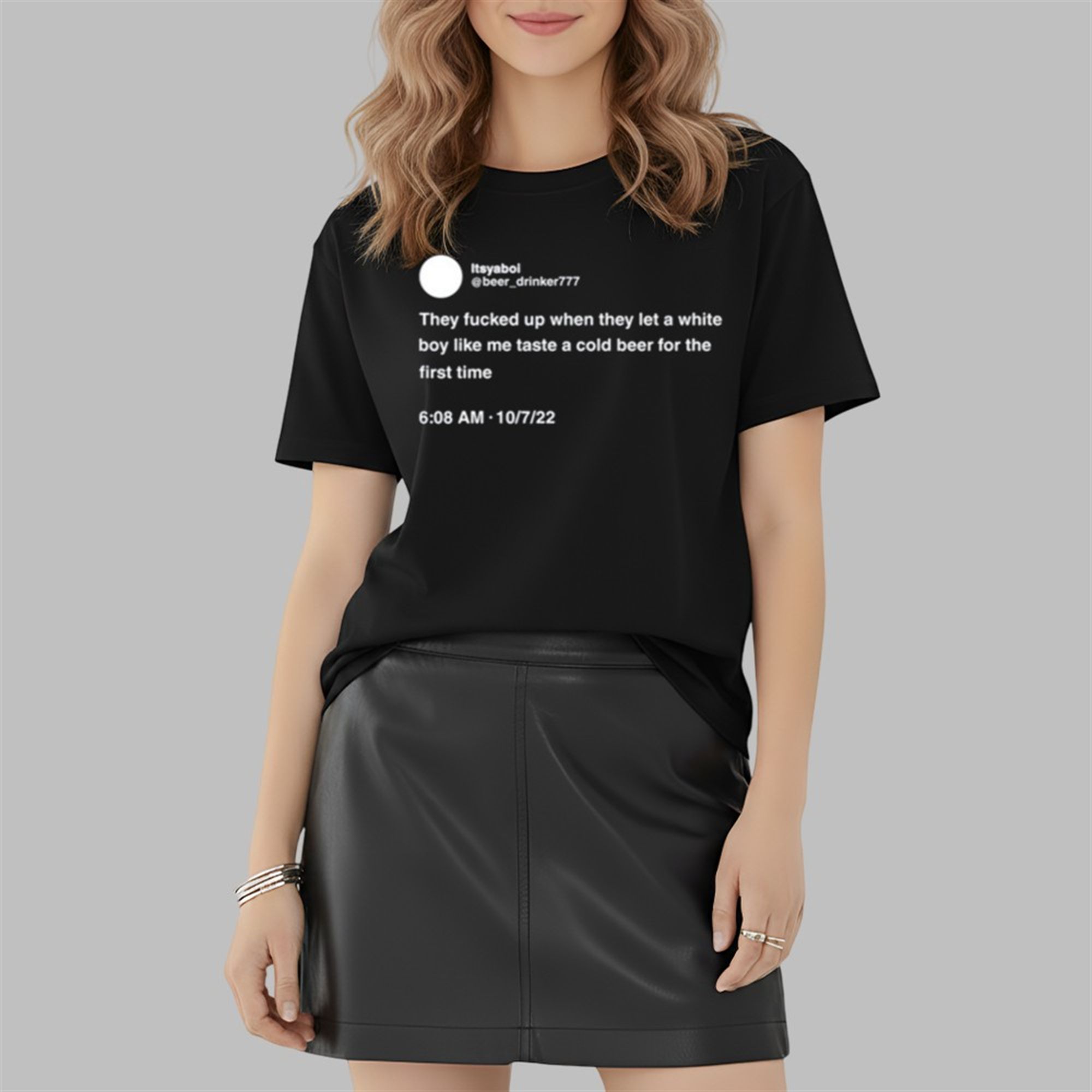 They Fucked Up When They Let A White Boy Like Me Taste A Cold Beer For The First Time Shirt 2 They Fucked Up When They Let A White Boy Like Me Taste A Cold Beer For The First Time Shirt 2 2