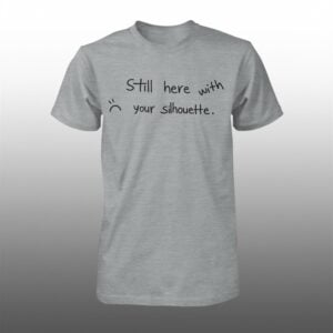 Mark Tuan Still Here With Your Silhouette Shirt 0