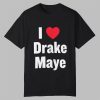 Will Campbell I Love Drake Maye Shirt 0 0