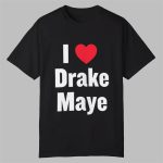 Will Campbell I Love Drake Maye Shirt