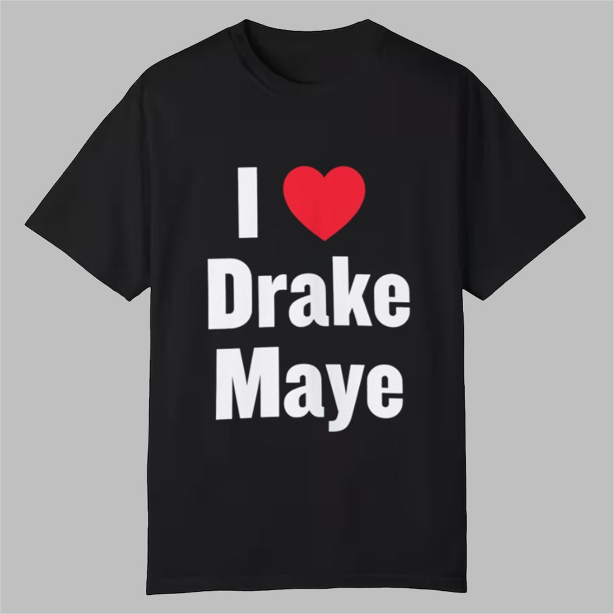 Will Campbell I Love Drake Maye Shirt 1 Will Campbell I Love Drake Maye Shirt 0 0