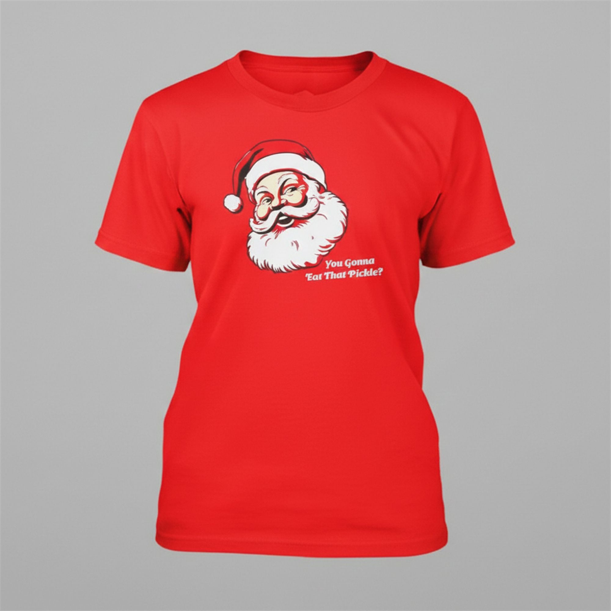 You Gonna Eat That Pickle Santa Shirt 1 You Gonna Eat That Pickle Santa Shirt 5 1