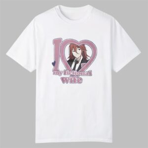 I Love My Fictional Wife Shirt 0 0