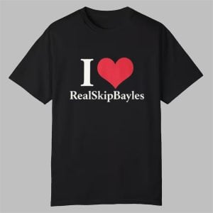 I Love Real Skip Bayles Shirt 0 0