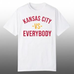 0 2026 Kansas City Vs Everybody Shirt