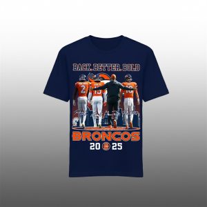 2025 Broncos Back Better Bold Shirt 1