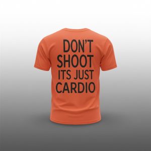Dont Shoot Its Just Cardio Shirt 1