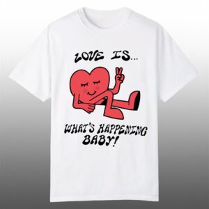1 Love is Whats Happening Baby Shirt