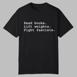 Rod Izzy Read Books Lift Weights Fight Fascists Shirt 0 0
