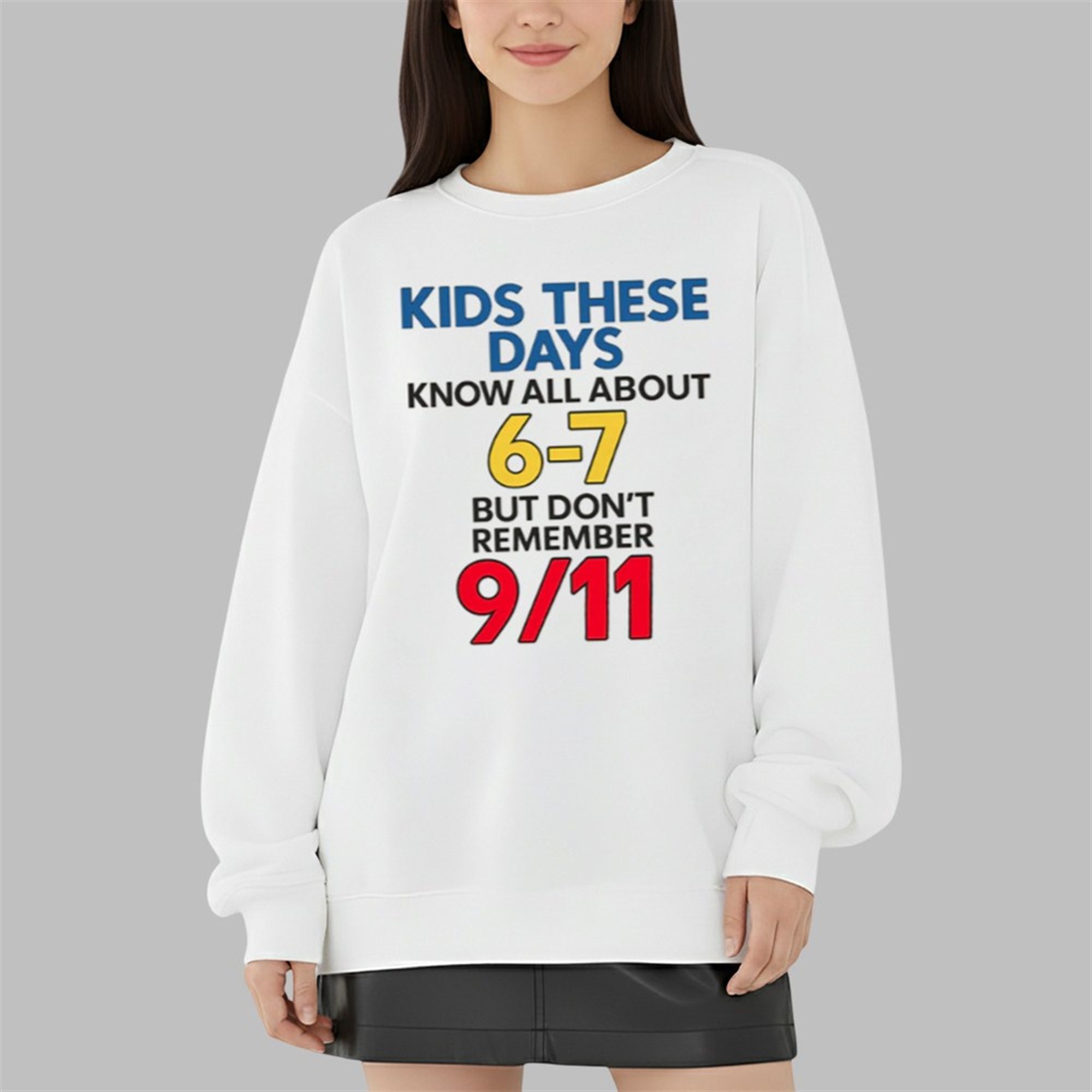 milkinhisbag Kids These Days Know All About 6 7 But Don't Remember 9 11 Shirt 5 milkinhisbag Kids These Days Know All About 6 7 But Dont Remember 9 11 Shirt 3 9