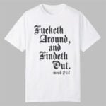 Crews Control Fucketh Around And Findeth Out Mood 24 7 Shirt