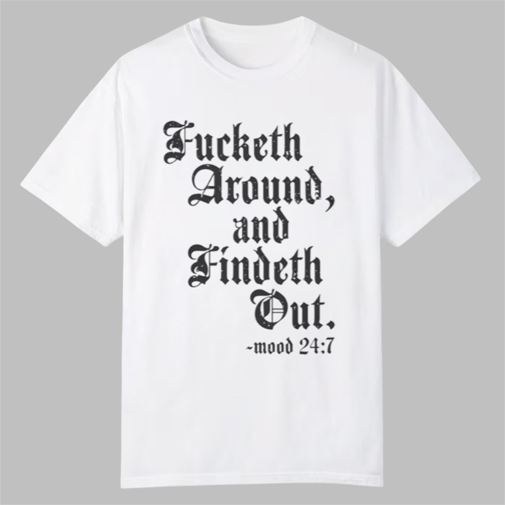 Crews Control Fucketh Around And Findeth Out Mood 24 7 Shirt 1 0 Crews Control Fucketh Around And Findeth Out Mood 24 7 Shirt 1