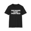 100 Bands In My Panties Shirt 11 100 Bands In My Panties Shirt 2 0