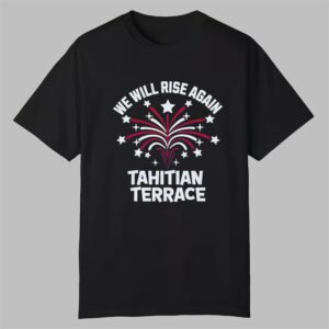 We Will Rise Again Tahitian Terrace Shirt 0 0