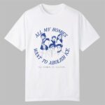 All My Homies Want To Abolish Ice No Human Is Illegal Shirt