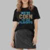 Ashley Coen Were Coen To The Playoffs Shirt 2 2