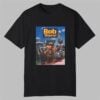 Bob The Deporter Shirt 0 0