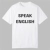 Carl Higbie Speak English Shirt 9 Carl Higbie Speak English Shirt 0 0