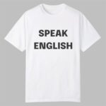 Carl Higbie Speak English Shirt