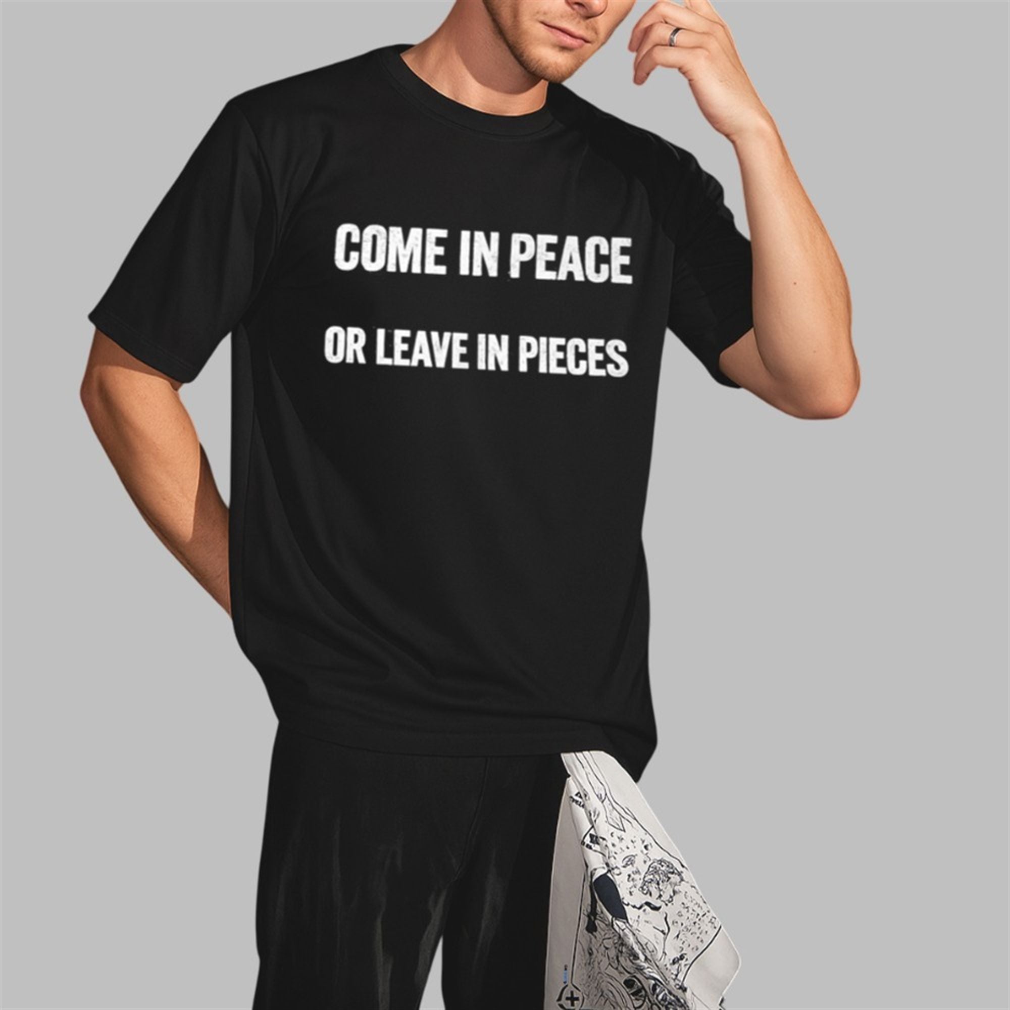 Come In Peace Or Leave In Pieces Shirt 2 3 Come In Peace Or Leave In Pieces Shirt 2 3