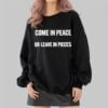 Come In Peace Or Leave In Pieces Shirt 8 Come In Peace Or Leave In Pieces Shirt 2 4
