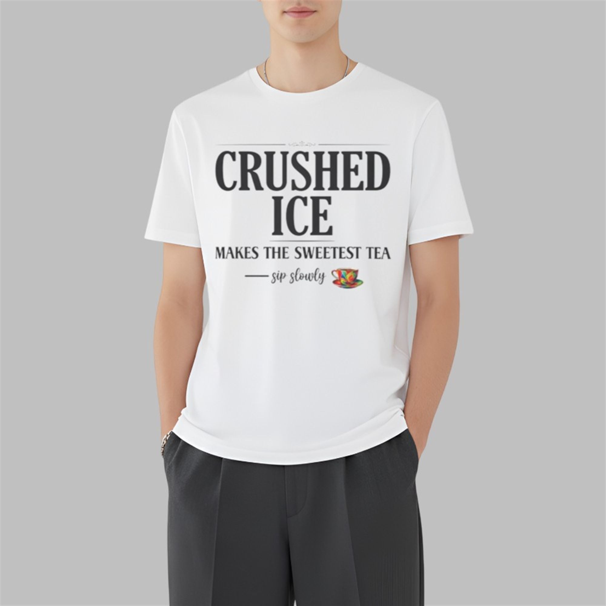 Crushed Ice Makes The Sweetest Tea Sip Slowly Shirt 4 Crushed Ice Makes The Sweetest Tea Sip Slowly Shirt 3 7