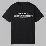 Demand Accountability 2026 Shirt