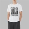 Disastrous Consequences of Capitalism Shirt 8 Disastrous Consequences of Capitalism Shirt 3 7