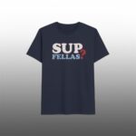 Frank the Tank Sup Fellas Shirt