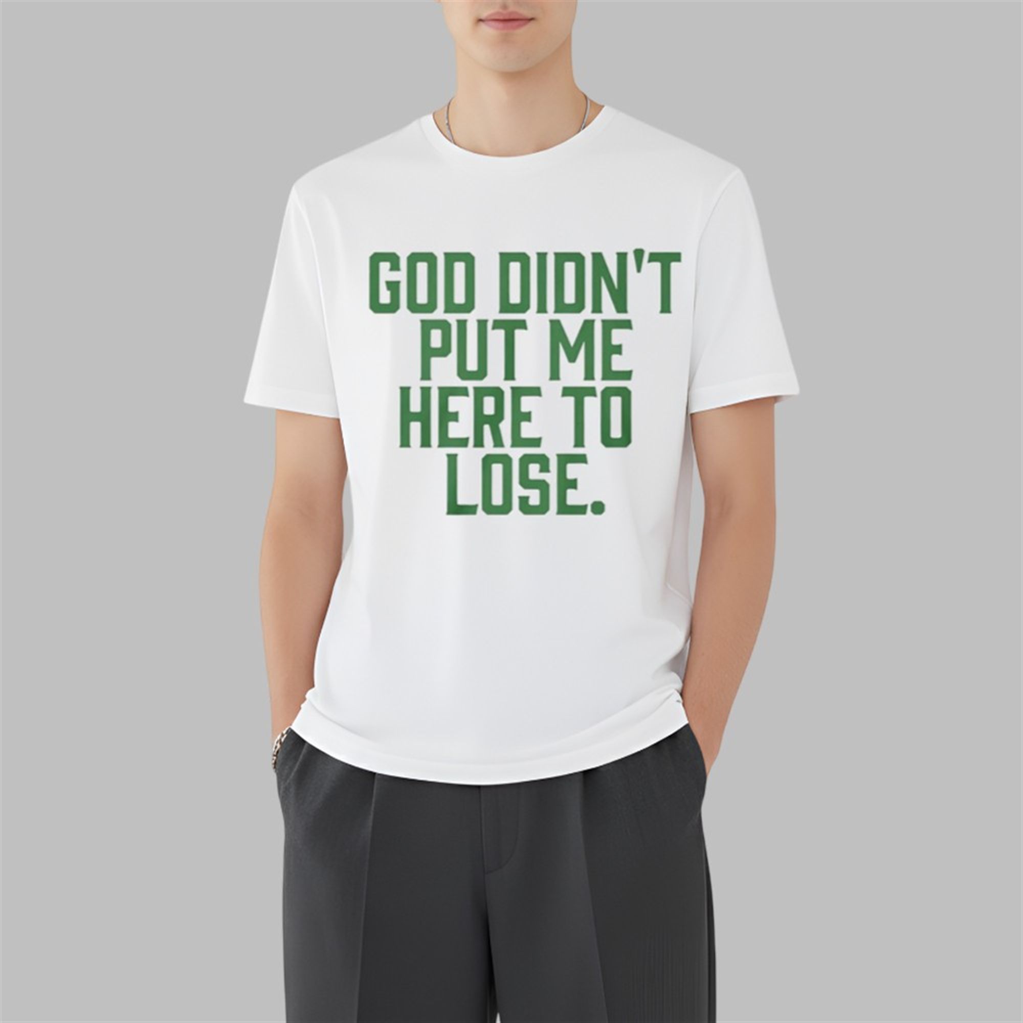 God Didn't Put Me Here To Lose Shirt 5 God Didnt Put Me Here To Lose Shirt 3 7