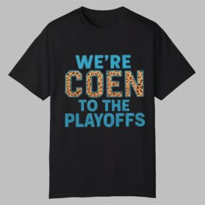 Ashley Coen Were Coen To The Playoffs Shirt 0 0