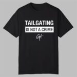 Guy Fieri Tailgating Is Not A Crime Shirt