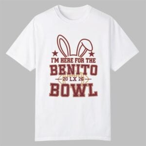 Im Here for the Benito Bowl Shirt 0 0