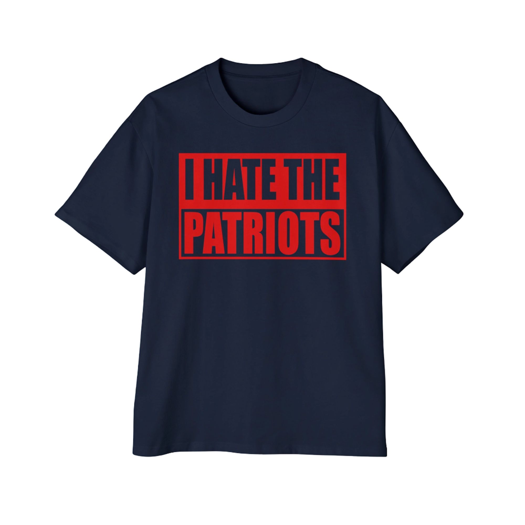 I Hate The Patriots Shirt 1 I Hate The Patriots Shirt 1