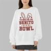 Im Here for the Benito Bowl Shirt 3 9
