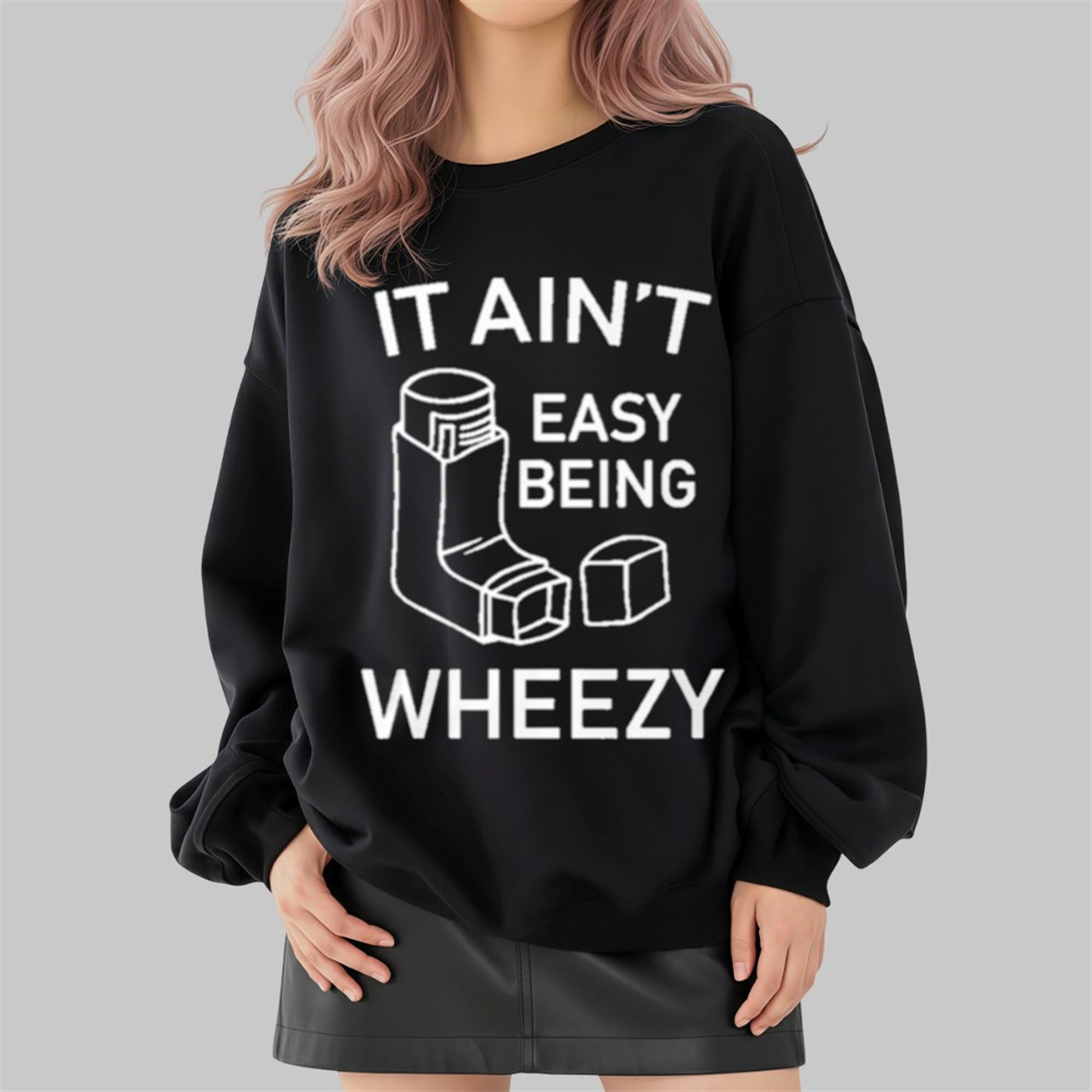 It Ain't Easy Being Wheezy Shirt 4 It Aint Easy Being Wheezy Shirt 2 4