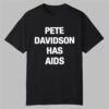 Kanye West Pete Davidson Has AIDS Shirt 0 0