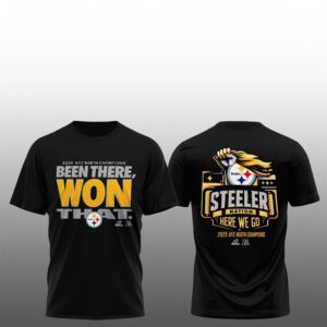 22 Steelers 2025 AFC North Champions Been There Won That Here We Go Shirt