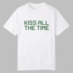 Kiss All The Time Shirt