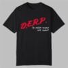 Kurt Metzger DERP To Keep Kurp Off Surp Shirt 0 0
