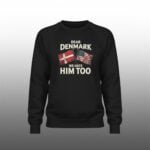Lady Gaga Dear Denmark We Hate Him Too Sweatshirt